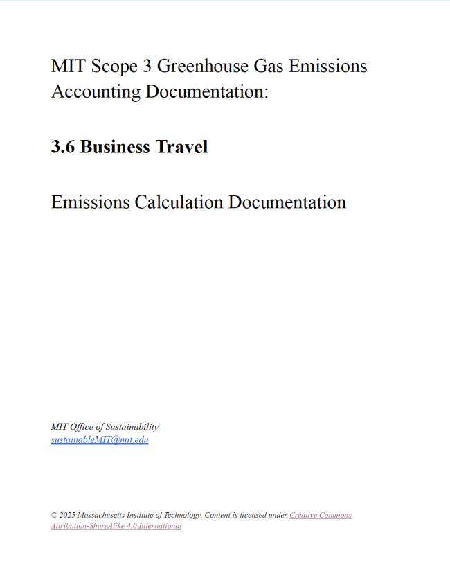 Cover page for document with title MIT Scope 3 Greenhouse Gas Emissions Accounting Documentation: 3.6 Business Travel Emissions Calculation Documentation. MIT Office of Sustainability sustainableMIT@mit.edu © 2025 Massachusetts Institute of Technology. Content is licensed under Creative Commons Attribution-ShareAlike 4.0 International